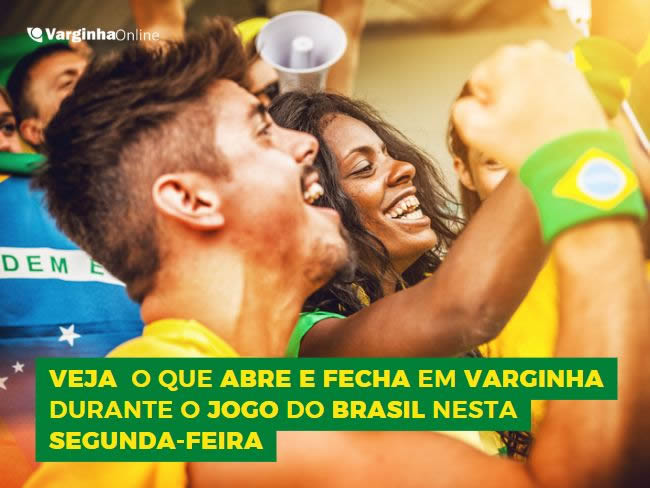 Seleção brasileira joga hoje; Confira o que abre e fecha em